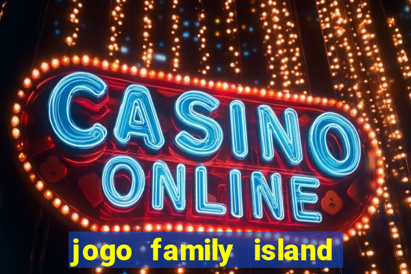 jogo family island energia infinita